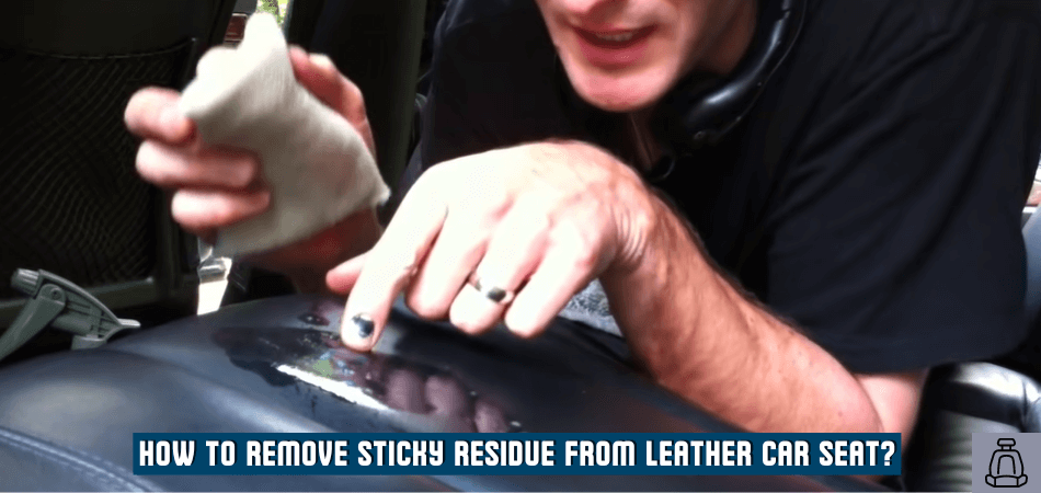 How To Remove Sticky Residue From Leather Car Seat