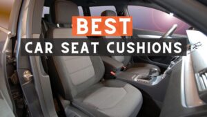 The Best Car Seat Cushions for Buttock Pain